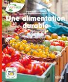 Couverture du livre « Une alimentation durable » de Pauline Duteil et Lara Jouaux et Anais Primault et Morgane Reynaud aux éditions Fleurus