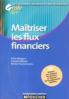 Couverture du livre « Maitriser Les Flux Financiers » de Michel Scaramuzza et Gerard Meylon et Alain Bargain aux éditions Foucher
