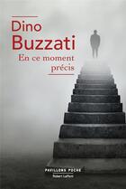 Couverture du livre « En ce moment précis » de Dino Buzzati aux éditions Robert Laffont