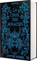 Couverture du livre « Vampyria Tome 2 : La cour des miracles » de Victor Dixen aux éditions Robert Laffont