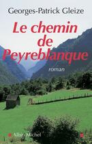 Couverture du livre « Le Chemin de Peyreblanque » de Georges-Patrick Gleize aux éditions Albin Michel