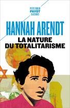 Couverture du livre « La nature du totalitarisme » de Hannah Arendt aux éditions Payot