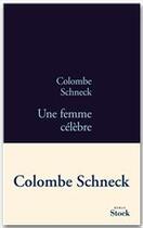 Couverture du livre « Une femme célèbre » de Colombe Schneck aux éditions Stock