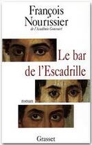 Couverture du livre « Le bar de l'Escadrille » de Francois Nourissier aux éditions Grasset