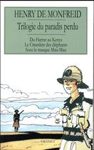 Couverture du livre « Trilogie du paradis perdu » de Monfreid Henry aux éditions Grasset Et Fasquelle