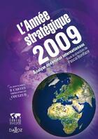 Couverture du livre « L'année stratégique 2009 ; analyse des enjeux internationaux » de Pascal Boniface aux éditions Dalloz