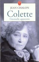 Couverture du livre « Colette, l'eternelle apprentie » de Chalon-J aux éditions Le Livre De Poche
