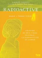 Couverture du livre « Radioactive » de Lauren Redniss aux éditions Fleuve Editions