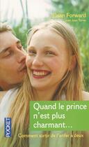 Couverture du livre « Quand Le Prince N'Est Plus Charmant... Comment Sortir De L'Enfer A Deux » de Joan Torres et Susan Forward aux éditions Pocket