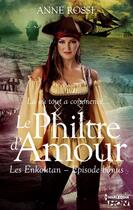 Couverture du livre « Les Enkoutan épisode bonus ; le philtre d'amour » de Anne Rossi aux éditions Hqn