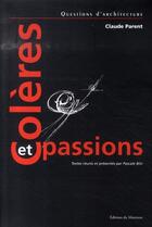 Couverture du livre « Claude parent, colères et passions » de Pascale Blin aux éditions Le Moniteur