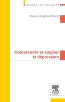 Couverture du livre « Comprendre et soigner la dépression » de Charles-Siegfried Peretti et Chantal Henry aux éditions Elsevier-masson