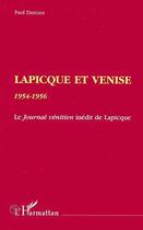 Couverture du livre « LAPICQUE ET VENISE 1954-1956 : Le journal vénitien inédit de Lapicque » de Paul Denizot aux éditions Editions L'harmattan