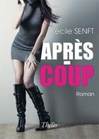 Couverture du livre « Après-coup » de Cecile Senft aux éditions Theles