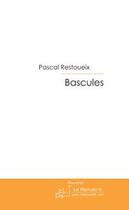 Couverture du livre « Bascules » de Restoueix-P aux éditions Le Manuscrit