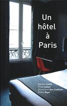 Couverture du livre « Un hôtel à Paris » de Rosalie Lowie et Frank Leduc et Dominique Van Cotthem et Emilie Riger aux éditions Books On Demand