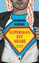 Couverture du livre « Superman est arabe ; de Dieu, du mariage, des machos et autres désastreuses inventions » de Joumana Haddad aux éditions Actes Sud