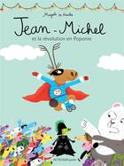 Couverture du livre « Jean-Michel et la révolution en Poponie » de Magali Le Huche aux éditions Actes Sud Jeunesse