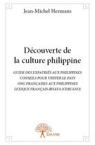 Couverture du livre « Découverte de la culture philippine » de Jean-Michel Hermans aux éditions Edilivre