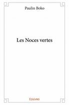 Couverture du livre « Les noces vertes » de Paulin Boko aux éditions Edilivre