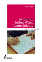 Couverture du livre « Le journal intime d'une femme jalouse » de Dagy Savigny aux éditions Societe Des Ecrivains