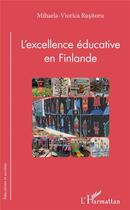 Couverture du livre « L'excellence éducative en Finlande » de Mihaela-Viorica Rusitoru aux éditions L'harmattan
