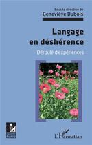 Couverture du livre « Langage en déshérence ; déroulé d'expériences » de Gevevieve Dubois aux éditions L'harmattan