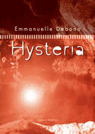 Couverture du livre « Hysteria » de Emmanuelle Debono aux éditions Amalthee