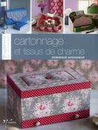 Couverture du livre « Cartonnage et tissus de charme » de Dominique Augagneur aux éditions L'inedite