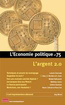 Couverture du livre « L'economie politique - numero 75 l'argent 2.0 » de  aux éditions Alternatives Economiques