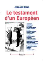 Couverture du livre « Le testament d'un Européen » de Jean De Brem aux éditions Dualpha