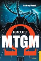 Couverture du livre « Projet MTGM » de Audrey Merck aux éditions Jets D'encre