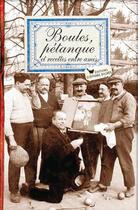 Couverture du livre « Boules, pétanque et recettes entre amis » de Francois Mailhes et Jacques Bertinier aux éditions Les Cuisinieres