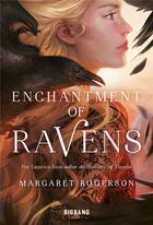 Couverture du livre « Enchantment of ravens » de Margaret Rogerson aux éditions Bigbang