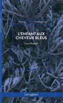 Couverture du livre « L'enfant aux cheveux bleus » de Laura Desprein aux éditions Les Cygnes