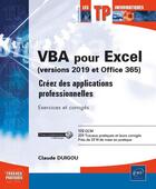 Couverture du livre « VBA pour Excel (version 2019 et Office 365) ; créez des applications professionnelles : exercices et corrigés » de Claude Duigou aux éditions Eni