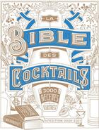 Couverture du livre « La bible des cocktails ; 3000 recettes illustrées (édition 2020/2021) » de Simon Difford aux éditions Marabout
