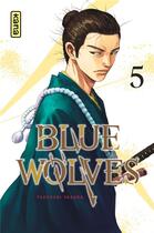 Couverture du livre « Blue wolves Tome 5 » de Tsuyoshi Yasuda aux éditions Kana