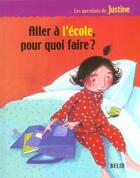 Couverture du livre « Aller a l'école ; pour quoi faire ? » de Demathuisieulx/Pouya aux éditions Belin Education