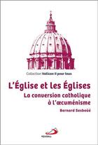 Couverture du livre « L'Eglise et les églises ; la conversion catholique à l'oecuménisme » de Bernard Sesboue aux éditions Mediaspaul