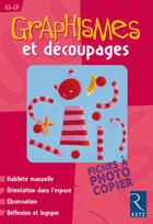 Couverture du livre « Graphismes et découpages GS CP » de Marianne Dupuy-Sauze et Magdalena Guirao-Jullien aux éditions Retz