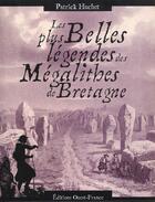 Couverture du livre « Plus belles legendes megalithes bretagne » de Patrick Huchet aux éditions Ouest France