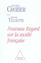 Couverture du livre « Nouveau regard sur la société française » de Crozier+Tilliette aux éditions Odile Jacob