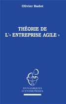 Couverture du livre « Théorie de l' Entreprise Agile » de Olivier Badot aux éditions L'harmattan