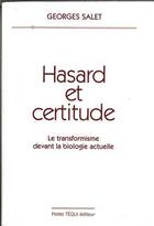 Couverture du livre « Hasard et certitude. Le transformisme devant la biologie actuelle » de Georges Salet aux éditions Tequi