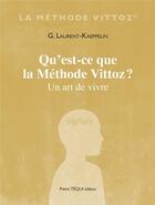 Couverture du livre « Qu'est-ce que la méthode Vittoz ? : Un art de vivre » de G. Laurent-Kaeppelin aux éditions Tequi