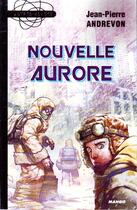 Couverture du livre « Nouvelle aurore » de Jean-Pierre Andrevon aux éditions Mango