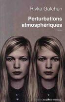 Couverture du livre « Perturbations atmosphériques » de Rivka Galchen aux éditions Jacqueline Chambon
