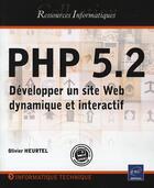 Couverture du livre « PHP 5.2 ; développer un site web dynamique et interactif » de Olivier Heurtel aux éditions Eni