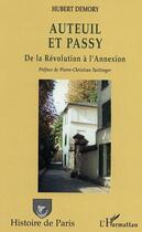 Couverture du livre « Auteuil et Passy : De la Révolution à l'Annexion » de Hubert Demory aux éditions L'harmattan